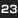 23